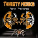 Thirsty Monks - Arachnophobia