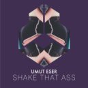 Umut Eser - Shake That Ass