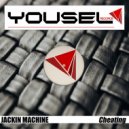 Jackin Machine - Cheating