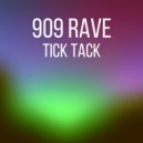 909 Rave - Tick Tack