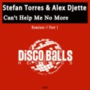 Stefan Torres & Alex Djette - Can't Help Me No More