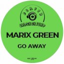 Marix Green - Go Away