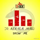 Dr. Alex Feat. MAZU - Show Me