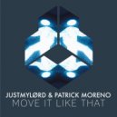 Justmylørd, Patrick Moreno - Move It Like That