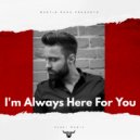 Martin Rosa, 2Sher - I'm Always Here For You