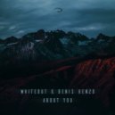 Whiteout & Denis Kenzo - About You