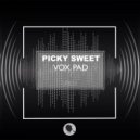 Picky Sweet - Vox Pad