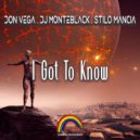 Don Vega, DJ Monteblack, Stilo Mancia - I Got To Know