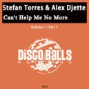 Stefan Torres & Alex Djette - Can't Help Me No More