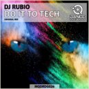 DJ Rubio - Do It To Tech