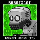 ROBOTSCOT - Damaged Goods