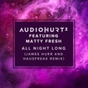 Audiohurtz featuring Matty Fresh - All Night Long