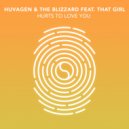 Huvagen, The Blizzard, That Girl - Hurts To Love You