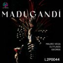 Mauro Vega, DJ Flagg & George - Madugandi