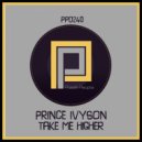 Prince Ivyson - Take Me Higher