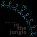 Joe Silva - In The Jungle