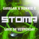 Gavalar & Ronnie C - Love Of Yesterday
