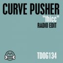 Curve Pusher - thicc