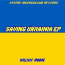 William Moore - Saving Ukrainia (The Church)