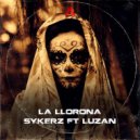 Sykerz & Luzan - La LLorona