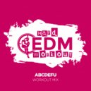 Hard EDM Workout - abcdefu