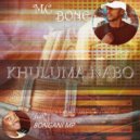 Mc Bone ft Bongani MP - Khuluma Nabo