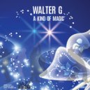 Walter G - A Kind of Magic