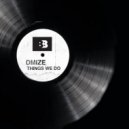 DMIZE - Things We Do