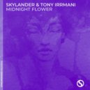 Skylander & Tony Irrmani - Midnight Flower