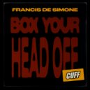 Francis De Simone - Box Your Head Off