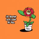 J.B. Boogie - Just Look At You