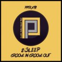 2Sleep - Groove in Groove Out