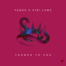 Fangs, Vini Lawz - Thanks To You