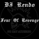 DJ Rendo - Fear Of Revenge