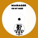 Manager - On My Mind