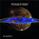 Mr Majestic - The Rules Of Energy