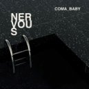 Coma Baby - Nervous