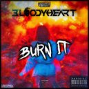 Bloodyheart - Burn It
