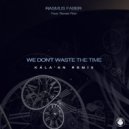 Rasmus Faber, Renae Rain, Kala'an - We Don't Waste The Time