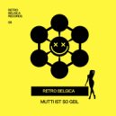 Retro Belgica - Mutti Ist So Geil
