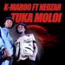 K-Maroo & Neozar - Tuka Moloi