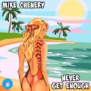 Mike Chenery - Never Get Enough