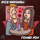 Rick Marshall - Found You