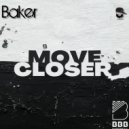 BAKER - Move Closer
