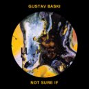Gustav Baski - Not Sure If