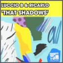 Luccio B, Ricarlo - That Shadows
