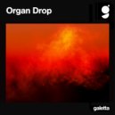 Galetta - Organ Drop