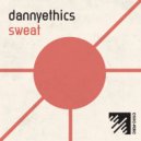 dannyethics - Sweat