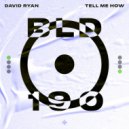 David Ryan - Tell Me How