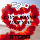 Solo - I Just Wanna Love You